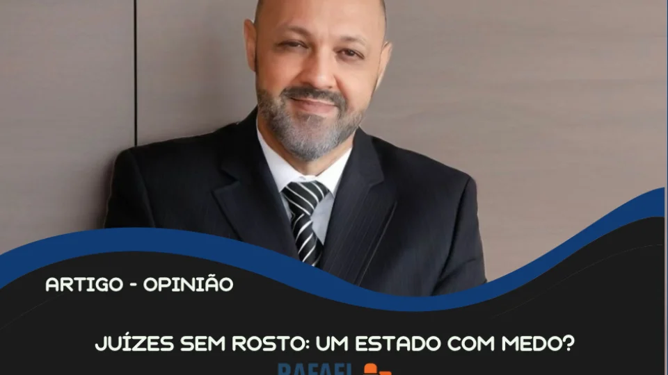Juízes sem rosto: um Estado com medo?